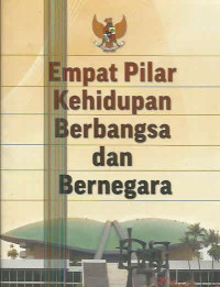 EMPAT PILAR KEHIDUPAN BERBANGSA DAN BERNEGARA
