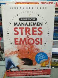 BUKU PINTAR MANAJEMEN STRESS DAN EMOSI