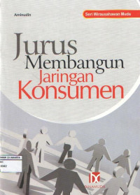 Seri Wirausahawan Muda : JURUS MEMBANGUN JARINGAN KONSUMEN
