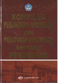 KOMPILASI PERUNDANG-UNDANGAN DAN PERATURAN-PERATURAN TENTANG PENDIDIKAN