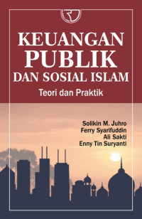 KEUANGAN PUBLIK DAN SOSIAL ISLAM : TEORI DAN PRAKTIK