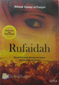 RUFAIDAH; KISAH PERAWAT WANITA PERTAMA DALAM SEJARAH ISLAM EDISI 2