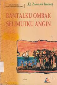 BANTALKU OMBAK SELIMUTKU ANGIN : Empat Kumpulan Sajak 1963 - 1995