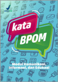 Kata BPOM: Modul Komunikasi, Informasi, dan Edukasi