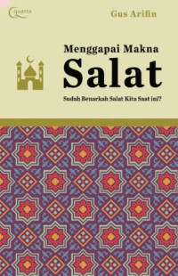 Image of Menggapai Makna Salat: Sudah Benarkah Salat Kita Saat Ini?