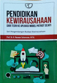 PENDIDIKAN KEWIRAUSAHAAN DARI TEORI KE APLIKASI MODEL PATRIOT SEJATI