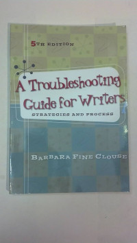 A Troubleshooting Guide for Writers: Strategies and Image of A Troubleshooting Guide for Writers: Strategies and