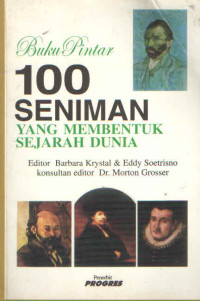 BUKU PINTAR 100 SENIMAN YANG MEMBENTUK SEJARAH DUNIA