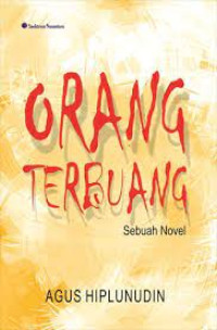 ORANG TERBUANG; SEBUAH NOVEL