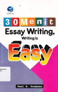 30 MENIT ESSAY WRITING, WRITING IS EASY