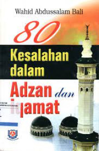 80 KESALAHAN DALAM ADZAN DAN IQAMAT