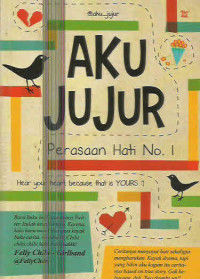 AKU JUJUR : PERASAAN HATI NO 1