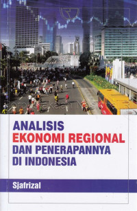 ANALISIS EKONOMI REGIONAL DAN PENERAPANNYA DI INDONESIA