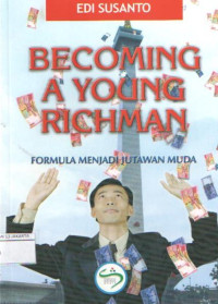 BECOMING A YOUNG RICHMAN : Formula Menjadi Jutawan Muda