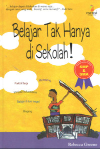 BELAJAR TAK HANYA DI SEKOLAH !