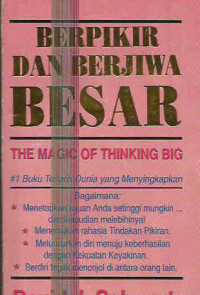 BERPIKIR DAN BERJIWA BESAR : MAGIC OF THINKING BIG