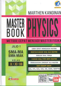 MASTER BOOK PHYSICS : Metode Cepat Menjadi Master Fisika Jilid 1 SMA-MA, SMK-MAK Kelas X,XI,XII