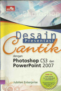 DESAIN PRESENTASI CANTIK DENGAN PHOTOSHOP CS3 DAN POWERPOINT 2007