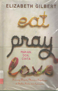 EAT PRAY LOVE : MAKAN, DOA, CINTA