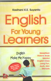 ENGLISH FOR YOUNG LEARNES : English Make Me Happy