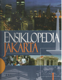 ENSIKLOPEDIA JAKARTA jilid 1