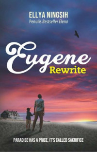 EUGENE REWRITE : PARADISE HAS A PRICE, IT'S CALLED SACRIFICE