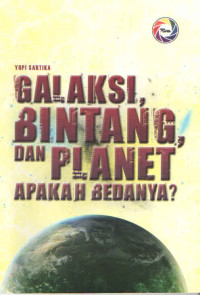 GALAKSI, BINTANG DAN PLANET APAKAH BEDANYA?