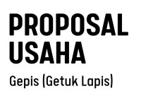 TUGAS KELOMPOK PKWU - PROPOSAL USAHA GAPIS ( GETUK LAPIS )