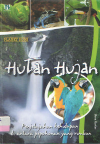 PLANET BUMI : HUTAN HUJAN