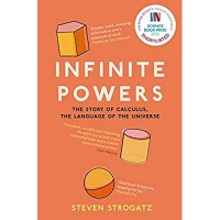 INFINITE POWERS : THE STORY OF CALCULUS, THE LANGUAGE OF THE UNIVERSE