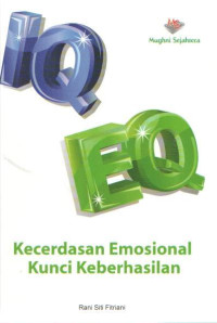 IQ EQ : Kecerdasan Emosional Kunci Keberhasilan