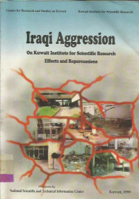 IRAQI AGGRESSION ON KUWAIT INSTITUTE FOR SCIENSTIFIC RESEARCH EFFECT AND REPERCUSSIONS