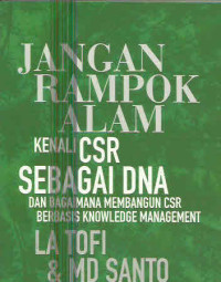 JANGAN RAMPOK ALAM KENALI CSR SEBAGAI DNA