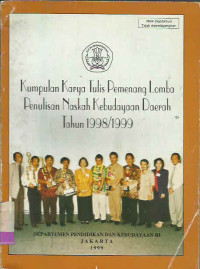 KUMPULAN KARYA TULIS PEMENANG LOMBA PENULISAN NASKAH KEBUDAYAAN DAERAH TAHUN 1998 1999