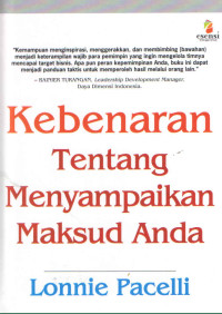 KEBENARAN TENTANG MENYAMPAIKAN MAKSUD ANDA