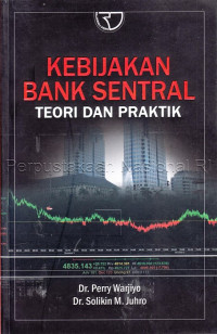 KEBIJAKAN BANK SENTRAL : TEORI DAN PRAKTIK