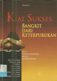 KIAT SUKSES BANGKIT DARI KETERPURUKAN