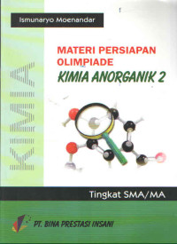 MATERI PERSIAPAN OLIMPIADE KIMIA ANORGANIK 2 TINGKAT SMA/ MA