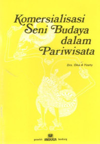 KOMERSIALISASI SENI BUDAYA DALAM PARIWISATA