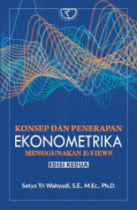 KONSEP DAN PENERAPAN EKONOMETRIKA MENGGUNAKAN E-VIEWS