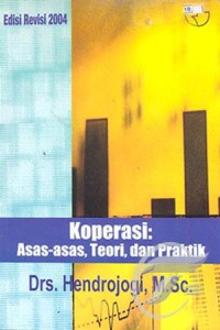 KOPERASI : ASAS-ASAS, TEORI DAN PRAKTIK