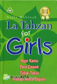 LA TAHZAN FOR GIRLS : AGAR KAMU PARA GADIS TIDAK GALAU HADAPI MASALAH