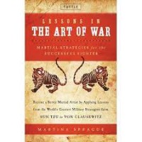 LESSON IN THE ART OF WAR : MARTIAL STRATEGIES FOR THE SUCCESFUL FIGHTER