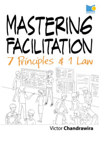 MASTERING FACILITATION 7 PRINCIPLE & 1 LAW