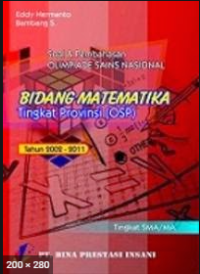 SOAL & PEMBAHASAN OLIMPIADE BIDANG MATEMATIKA Tingkat Provinsi (OSP) Tahun 2002-2011