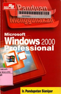 PANDUAN MENGGUNAKAN MICROSOFT WINDOWS 2000 PROFESSIONAL