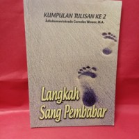 KUMPULAN TULISAN KE 2 : LANGKAH SANG PEMBABAR