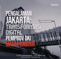 PENGALAMAN JAKARTA : TRANSFORMASI DIGITAL PEMPROV DKI MASA PANDEMI