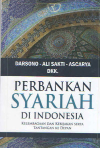 PERBANKAN SYARIAH DI INDONESIA : KELEMBAGAAN DAN KEBIJAKAN SERTA TANTANGAN KE DEPAN