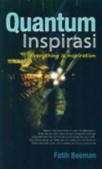 QUANTUM INSPIRASI : EVERYTHING IS INSPIRATION